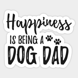 Dog Dad - Happiness is being a dog dad Sticker
